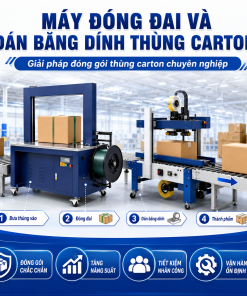 MÁY ĐÓNG VÀ DÁN THÙNG CARTON